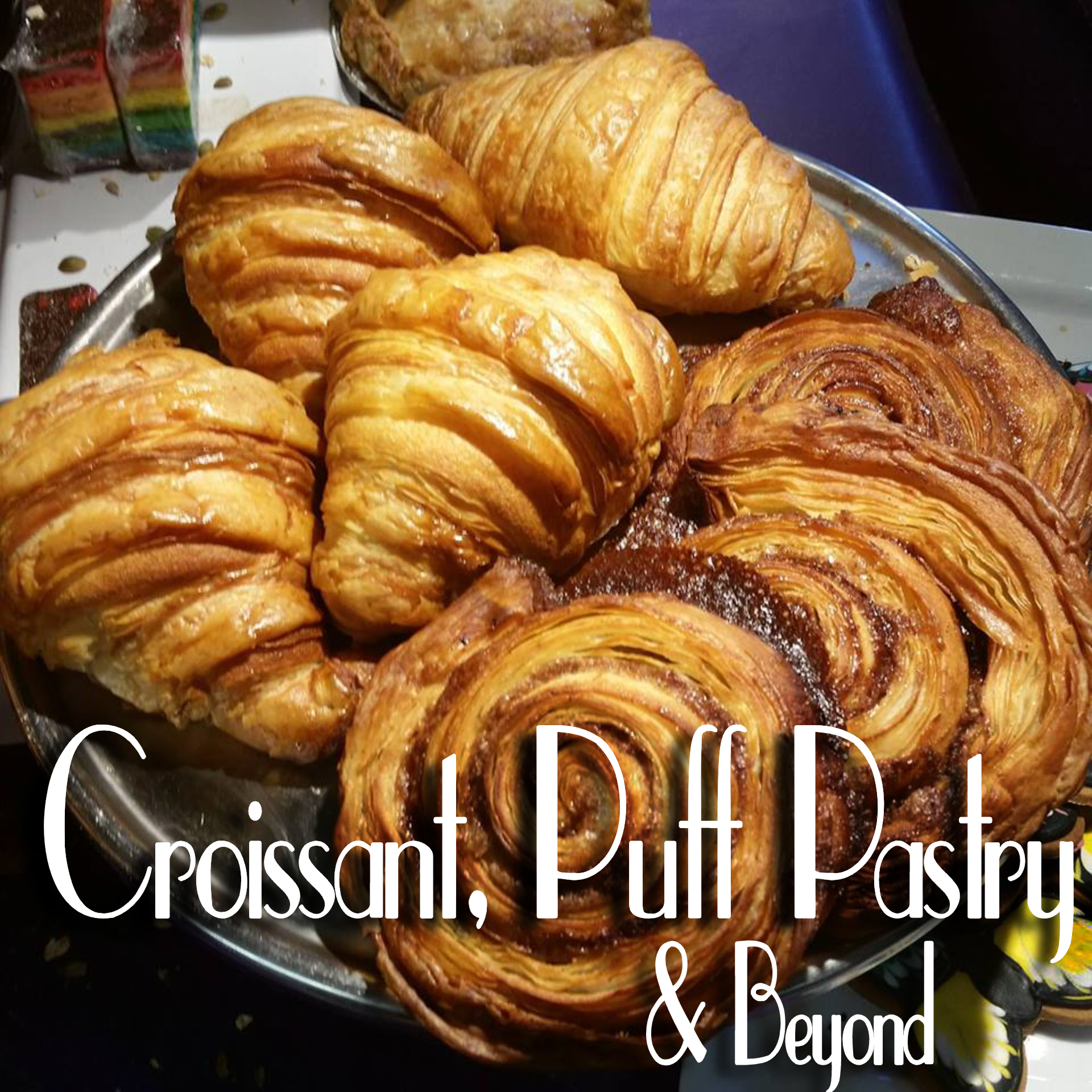 Croissant, Puff Pastry & Beyond