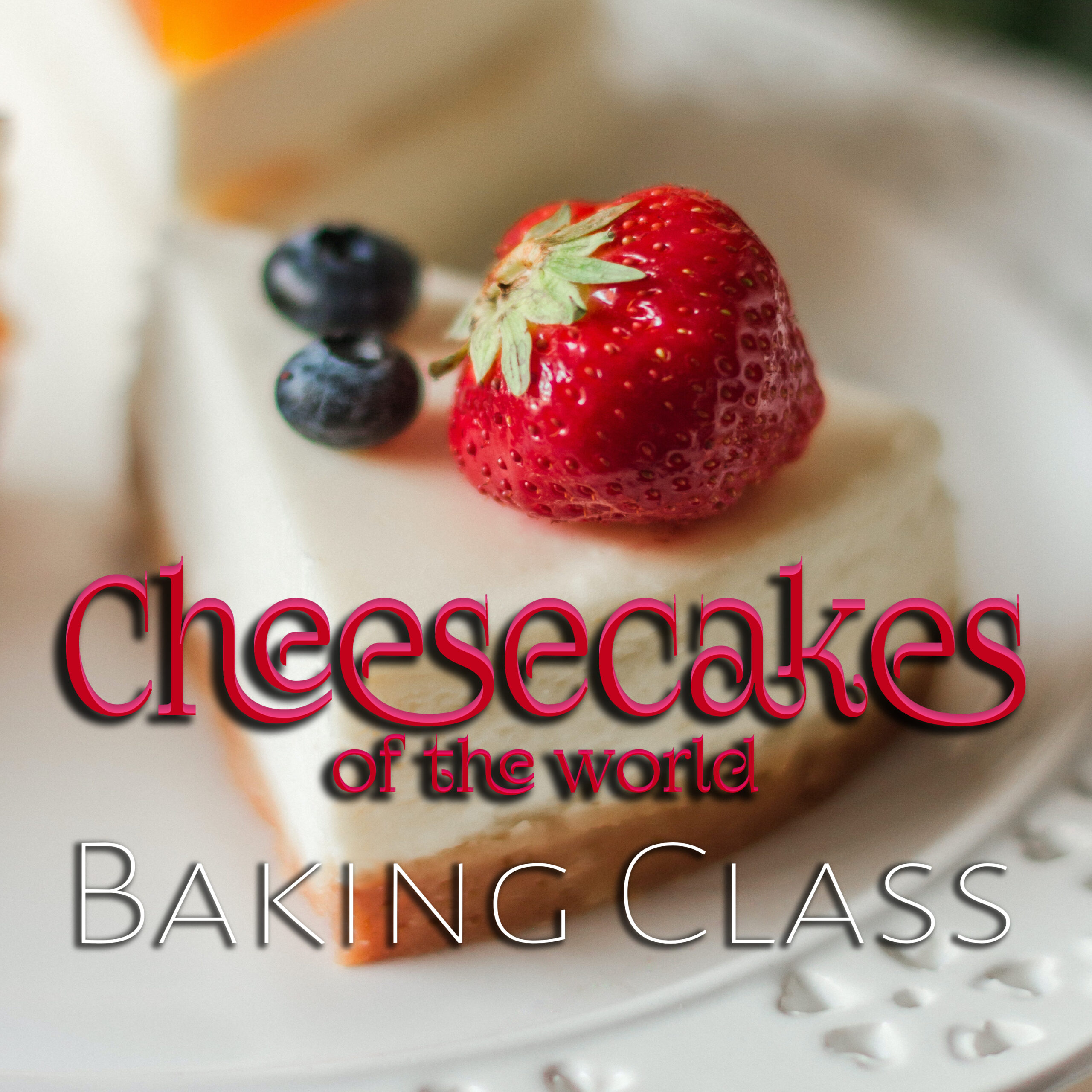 Cheesecakes of the World Baking Class