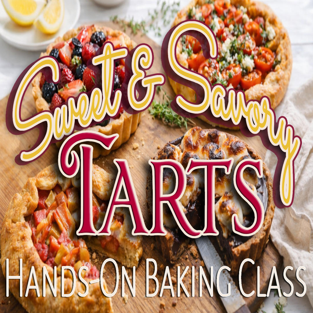 Sweet & Savory Tarts Baking Class